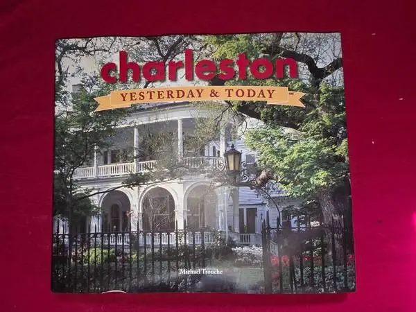 charleston, Yesterday & Today