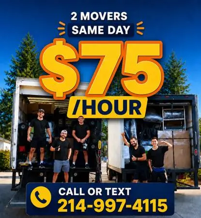 2 MOVERS $75/hr SAME DAY 📲✅ CALL OR TEXT 214-997-4115