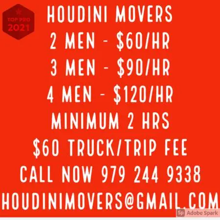 Houdini Movers: $60/hr, load/unloading, $60 Trip fee Call 9792449338