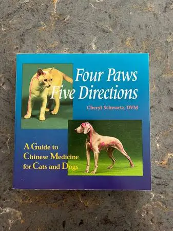 Four Paws Five Directions A Guide to Chinese Medicine for Cats & Dogs