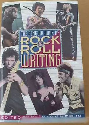 The Penguin Book of ROCK & ROLL WRITING -  by Clinton Heylin