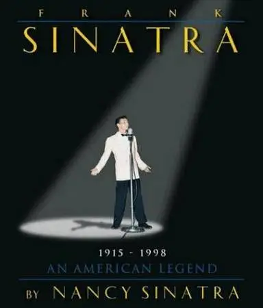 Frank Sinatra: An American Legend 1915-1998 Hardcover Nancy Sinatra (1