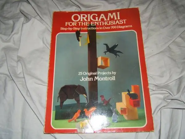 Origami for the Enthusiast: Step-By-Step Instructions 700 Diagrams