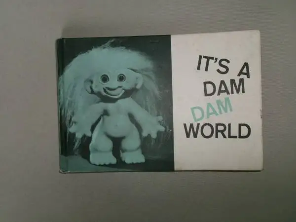 Trolls, its a damn damn world. 1961 collectible / rare