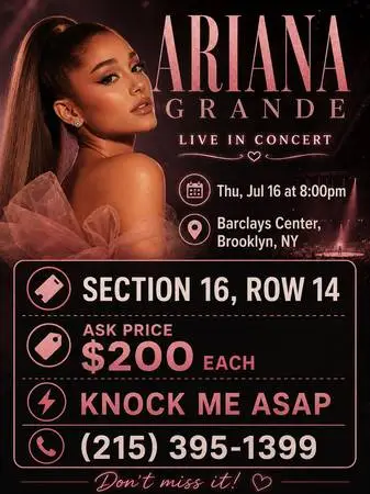 ⒋TIX ↪↩ Ariana Grande ↪↩Section 16, Row 14__us