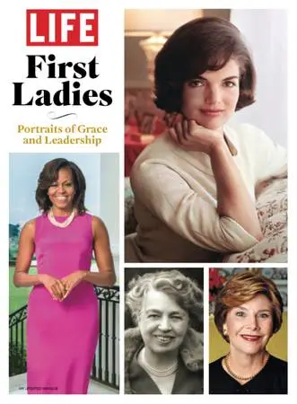 Life Magazine- First Ladies- Portraits of Grace and Leadership