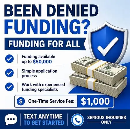 BEEN DENIED FUNDING? WE APPROVE FUNDING FOR ALL