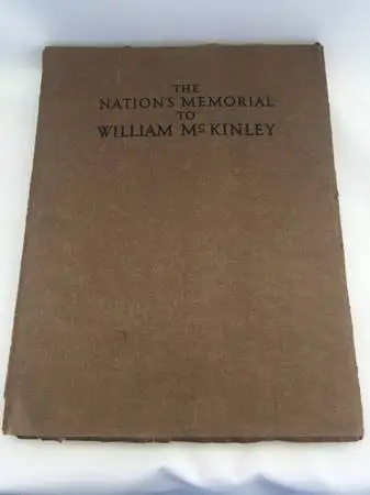 The Nations Memorial to William McKinley Book - Copywrite 1913