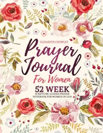 Book Prayer Journal For Women: Guided Prayer Notebook For Women Of God