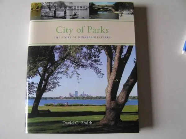 CITY OF PARKS * THE STORY OF MINNEAPOLIS PARKS
