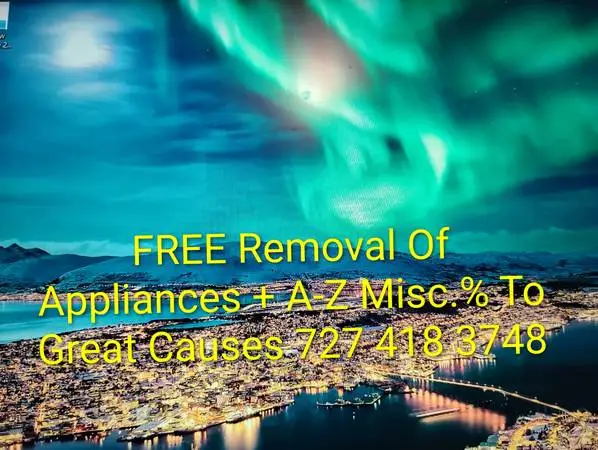 Appliances & A-Z Misc. Removed For Free With % to Great Causes..