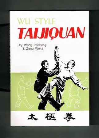 Wu Style Taijiquan by Wang PeiShing paperback book – NEW CONDITION!