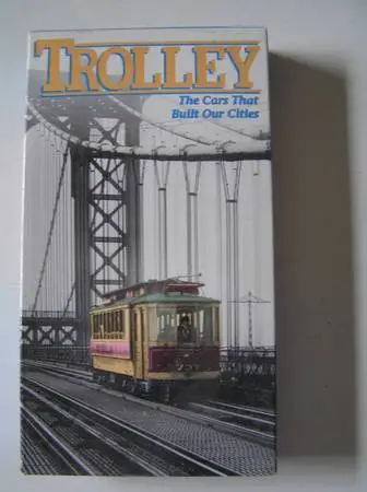 TROLLEY * THE CARS THAT BUILT OUR CITIES * VHS * EXCELLENT