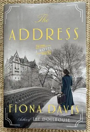 The Address. A Novel. Fiona Davis. Hardcover. 2017. New.