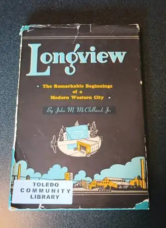 1949 Longview Remarkable Beginnings of a Modern Western City History