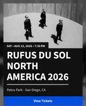 3 GA tickets for RÜFÜS DU SOL Petco Park Sat. Aug 15th