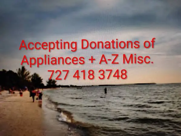 Appliances + A-Z Picked Up For Free To Great Causes 7 Days A Week