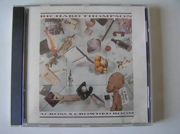 RICHARD THOMPSON * ACROSS A CROWDED ROOM * ALL FOR