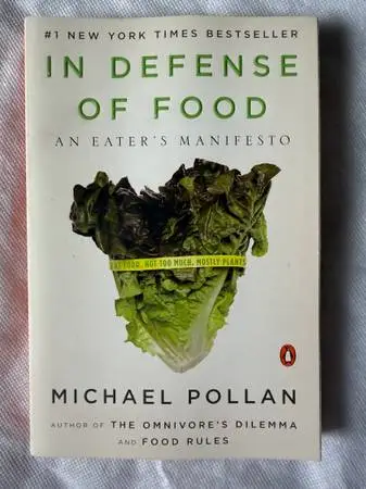 In Defense of Food: An Eater’s Manifesto by Michael Pollan  Clean copy