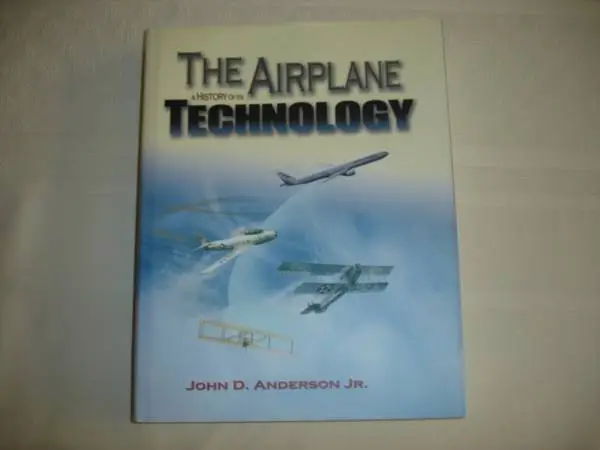 Signed *** The Airplane, A History of Its Technology