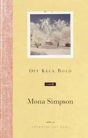 Mona Simpson Off Keck Road Book