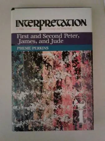 Interpretation First and Second Peter, James & Jude