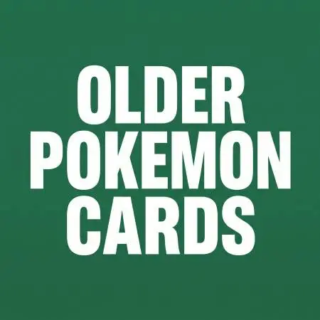 WANTED: OLDER POKEMON CARDS From 1990s-2000s