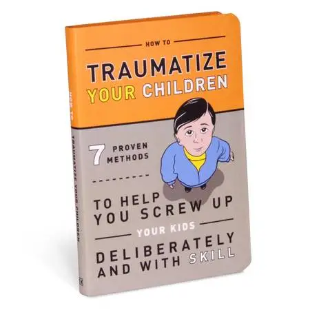 New How to Traumatize Your Children Satire Book