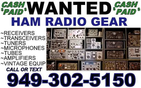 Wanted Buying RADIO TUBES, HAM RADIO & VINTAGE ELECTRONICS COMPONENTS