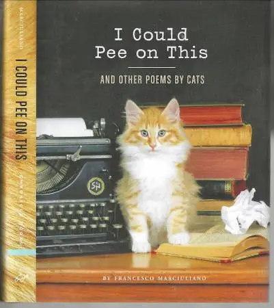 I Could Pee On This: And Other Poems by Cats