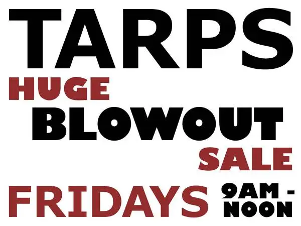 Tarp Clearance: limited-time weekly “Garage Sale”