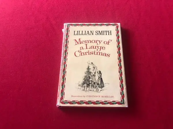 Lillian Smith MEMORY OF A LARGE CHRISTMAS 1962 First edition
