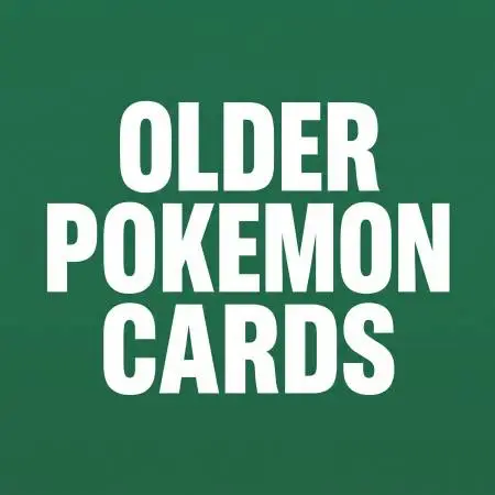 WANTED: OLDER POKEMON CARDS From 1990s-2000s