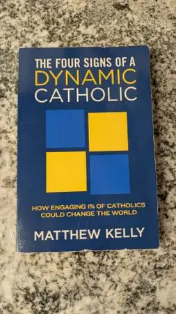 The Four Signs of a Dynamic Catholic, by Matthew Kelly, Paperback