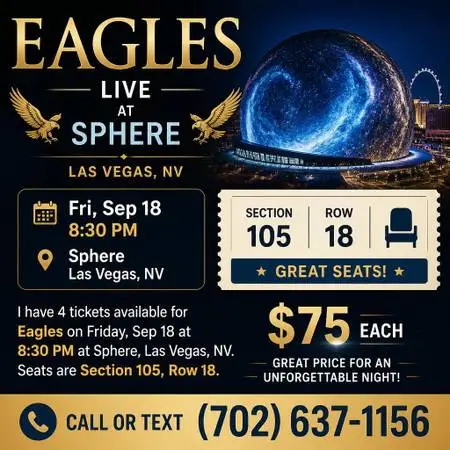 ⒋TIX 🎸🎸 Eagles Live at Sphere: 🎸🎸 Section 105, Row 18!!
