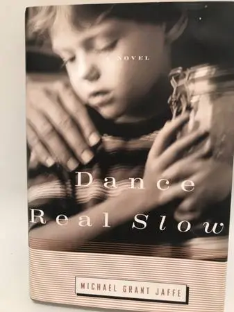 FIRST EDITION / HARDCOVER  Dance Real Slow
