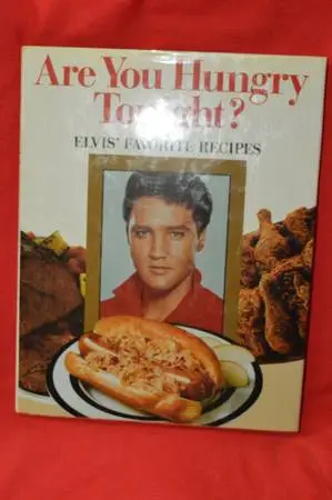 Are You Hungry Tonight? Elvis Favorite Recipes. Hardcover book