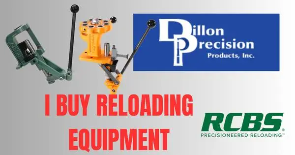 Looking to buy RCBS, LEE, DILLON PRECISION equipment